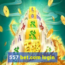 557 bet.com login